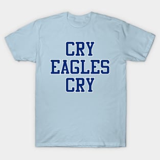 Cry eagles cry T-Shirt